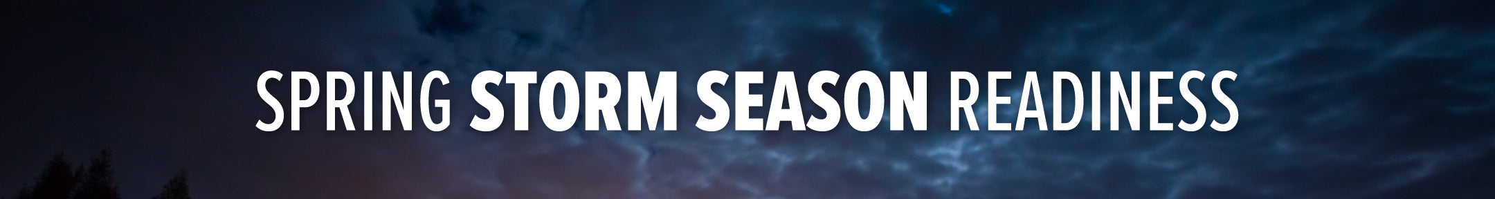 Spring Storm Season Readiness