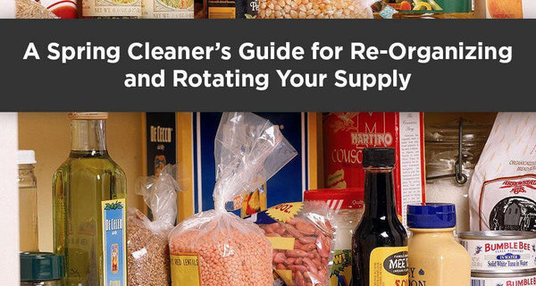 Here’s How to Make Rotating Your Food Supply Quicker & Cheaper - Be Prepared - Emergency Essentials