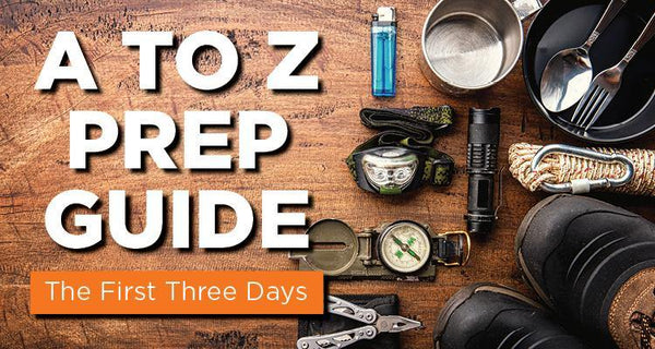 A to Z Emergency Prep Guide: The First Three Days - Be Prepared - Emergency Essentials