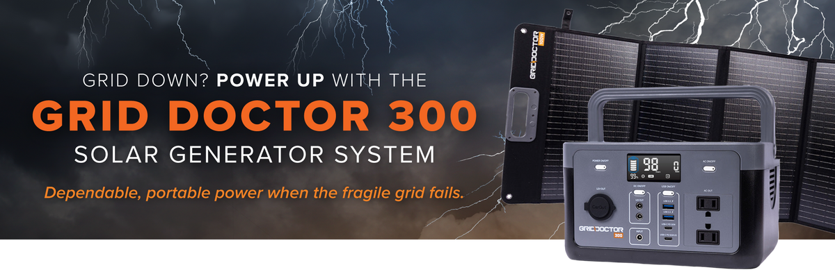 Grid Down? Power Up with the Grid Doctor 300 Solar Generator System