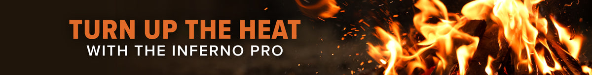 Turn up the heat with the Inferno Pro